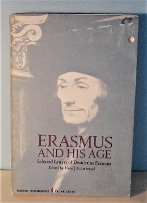 Erasmus and His Age: Selected Letters of Desiderius Erasmus