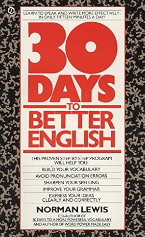Seller image for Thirty Days to Better English: Learn to Speak and Write More Effectively--in Only Fifteen Minutes a Day! for sale by Reliant Bookstore