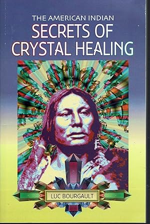 Seller image for The American Indian Secrets of Crystal Healing for sale by fourleafclover books