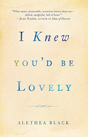 Seller image for I Knew You'd Be Lovely: Stories for sale by Reliant Bookstore