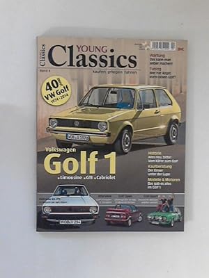 Young Classics Band 4: VW Golf 1: Limousine, GTI, Cabriolet, kaufen - pflegen - fahren. [Autoren ...