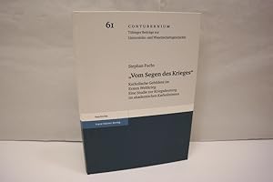 Bild des Verkufers fr Vom Segen des Krieges': Katholische Gebildete im Ersten Weltkrieg. (= Contubernium, Band 61); Eine Studie zur Kriegsdeutung im akademischen Katholizismus zum Verkauf von Antiquariat Wilder - Preise inkl. MwSt.