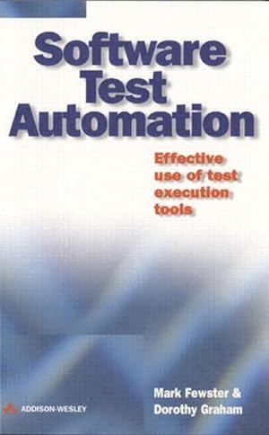 Image du vendeur pour Software Test Automation: Effective Use of Test Execution Tools mis en vente par Reliant Bookstore