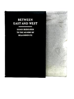 Seller image for Between East and West. Essays dedicated to the memory of Bela Horowitz. Edited by A. Altman. With a portrait for sale by World of Rare Books