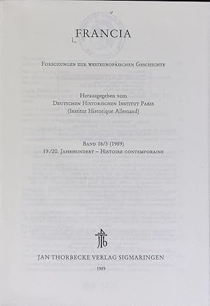 Bild des Verkufers fr Francia: Forschungen zur westeuopischen Geschichte; Bd. 16/3 (1989). 19./20. Jh. - Histoire Contemporaine. zum Verkauf von Antiquariat Bookfarm