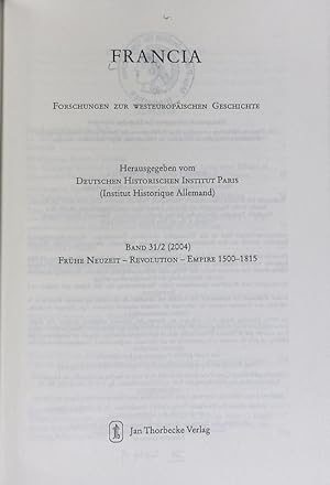 Seller image for Francia: Forschungen zur westeuopischen Geschichte; Bd. 31/2 (2004). Frhe Neuzeit - Revolution - Empire (1500-1815). for sale by Antiquariat Bookfarm