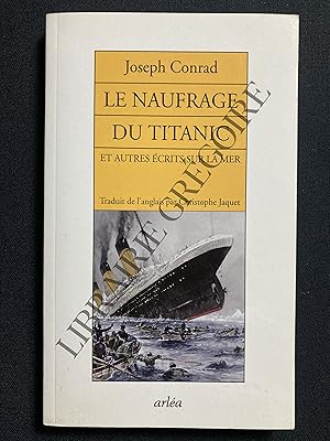 LE NAUFRAGE DU TITANIC ET AUTRES ECRITS SUR LA MER