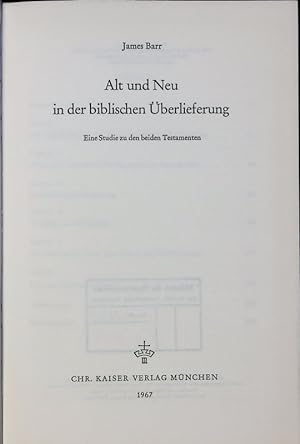 Immagine del venditore per Alt und neu in der biblischen berlieferung. Eine Studie zu den beiden Testamenten. venduto da Antiquariat Bookfarm