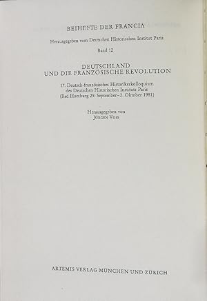 Deutschland und die Französische Revolution. 17. Deutsch-französisches Historikerkolloquium des D...