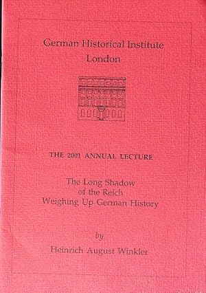 Seller image for The Long Shadowof the Reich. Weighing Up German History. The 2001 Annual Lecture. for sale by Antiquariat Bookfarm