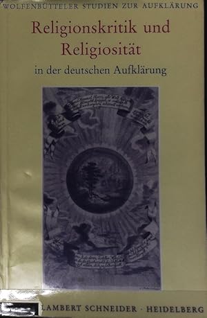 Religionskritik und Religiosität in der deutschen Aufklärung. Wolfenbütteler Studien zur Aufkläru...