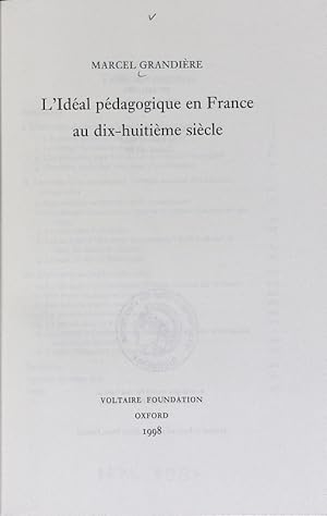 Image du vendeur pour L'Idal pdagogique en France au dix-huitime sicle. Studies on Voltaire and the eighteenth century ; 361. mis en vente par Antiquariat Bookfarm