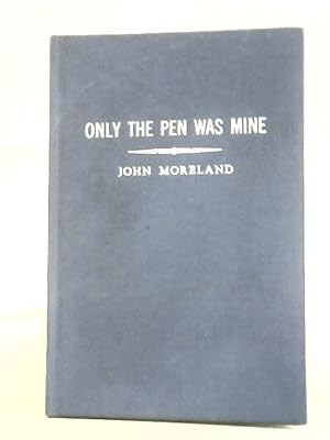 Bild des Verkufers fr Only The Pen Was Mine zum Verkauf von World of Rare Books