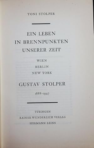 Bild des Verkufers fr Ein Leben in Brennpunkten unserer Zeit. Wien, Berlin, New York ; Gustav Stolper 1888 - 1947. zum Verkauf von Antiquariat Bookfarm