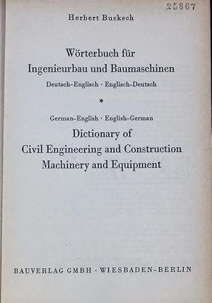 Bild des Verkufers fr Wrterbuch fr Ingenieurbau und Baumaschinen. = Dictionary of civil engineering and construction machinery and equipment. zum Verkauf von Antiquariat Bookfarm