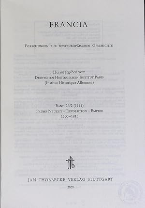 Seller image for Francia: Forschungen zur westeuopischen Geschichte; Bd. 26/2 (1999). Frhe Neuzeit - Revolution - Empire (1500-1815). for sale by Antiquariat Bookfarm