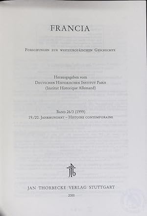 Bild des Verkufers fr Francia: Forschungen zur westeuopischen Geschichte; Bd. 26/3 (1999). 19./20. Jh. - Histoire Contemporaine. zum Verkauf von Antiquariat Bookfarm