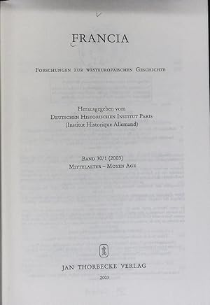 Bild des Verkufers fr Francia: Forschungen zur westeuopischen Geschichte; Bd. 30/1 (2003). Mittelalter - Moyen Age. zum Verkauf von Antiquariat Bookfarm