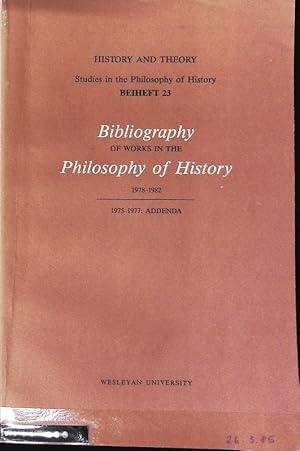 Bild des Verkufers fr Bibliography of the works in the Philosophy of History 1978-1982. History and Theory. Studies in the Philosophy of History; Beiheft 23. zum Verkauf von Antiquariat Bookfarm