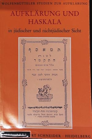 Aufklärung und Haskala in jüdischer und nichtjüdischer Sicht. Wolfenbütteler Studien zur Aufkläru...