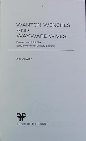 Bild des Verkufers fr Wanton wenches and wayward wives : peasant and illicit sex in early seventeenth century England. zum Verkauf von Antiquariat Bookfarm