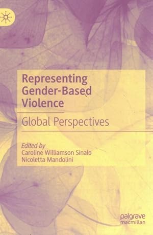 Immagine del venditore per Representing Gender-Based Violence : Global Perspectives venduto da GreatBookPrices