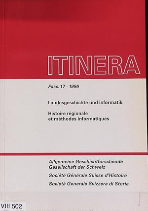 Immagine del venditore per Landesgeschichte und Informatik : Referate der Jahrestagung des Vereins 'Geschichte und Informatik' vom 29. Oktober 1993 in Basel. Itinera ; 17. venduto da Antiquariat Bookfarm