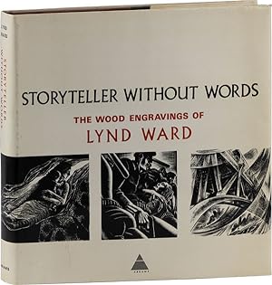 Storyteller Without Words: The Wood Engravings of Lynd Ward with text by the author