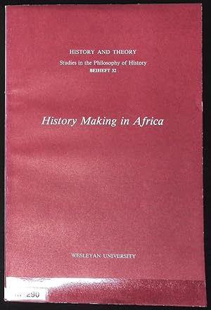 Bild des Verkufers fr History Making in Africa. History and Theory. Studies in the Philosophy of History; Beiheft 32. zum Verkauf von Antiquariat Bookfarm