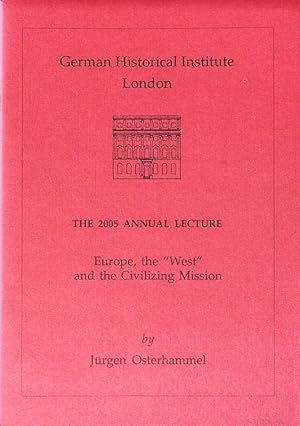 Seller image for Europe, the "West" and the Civilizing Mission. The 2005 Annual Lecture. for sale by Antiquariat Bookfarm