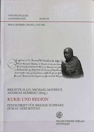 Bild des Verkufers fr Kurie und Region : Festschrift fr Brigide Schwarz zum 65. Geburtstag. Geschichtliche Landeskunde ; 59. zum Verkauf von Antiquariat Bookfarm