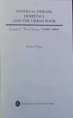 Imagen del vendedor de Venereal disease, hospitals and the urban poor : London's 'foul wards,' 1600 - 1800. Rochester studies in medical history ; 4. a la venta por Antiquariat Bookfarm