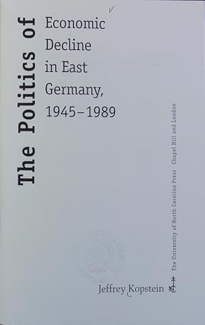 Bild des Verkufers fr The politics of economic decline in East Germany : 1945 - 1989. zum Verkauf von Antiquariat Bookfarm