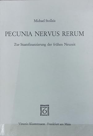 Bild des Verkufers fr Pecunia nervus rerum : zur Staatsfinanzierung in der frhen Neuzeit. zum Verkauf von Antiquariat Bookfarm