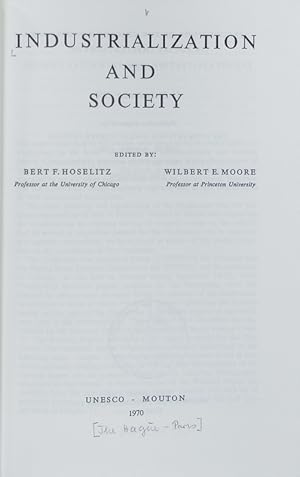 Seller image for Industrialization and society : [proceedings of the Chicago Conference on Social Implications of Industrialization and Technical Change, 15 - 22 September 1960]. for sale by Antiquariat Bookfarm