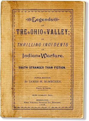 Legends of the Ohio Valley; or Thrilling Incients of Indian Warfare. Truth Stranger Than Fiction ...