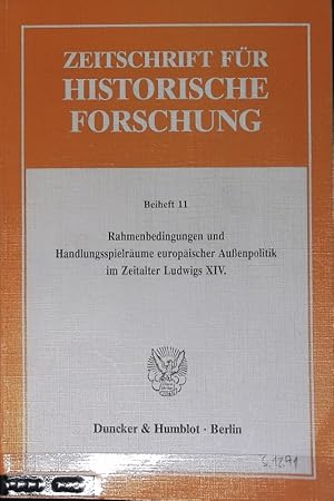 Immagine del venditore per Rahmenbedingungen und Handlungsspielrume europischer Auenpolitik im Zeitalter Ludwigs XIV. Zeitschrift fr historische Forschung. venduto da Antiquariat Bookfarm