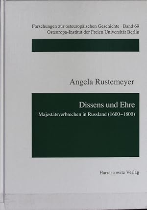 Bild des Verkufers fr Dissens und Ehre : Majesttsverbrechen in Russland (1600 - 1800). Forschungen zur osteuropischen Geschichte ; Bd. 69. zum Verkauf von Antiquariat Bookfarm