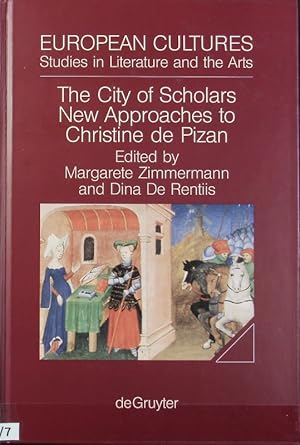 Bild des Verkufers fr The city of scholars : new approaches to Christine de Pizan : [1. International Christine de Pizan Conference, held in June 3-5, 1992 at thr Freie Universitt of Berlin]. European cultures ; 2. zum Verkauf von Antiquariat Bookfarm