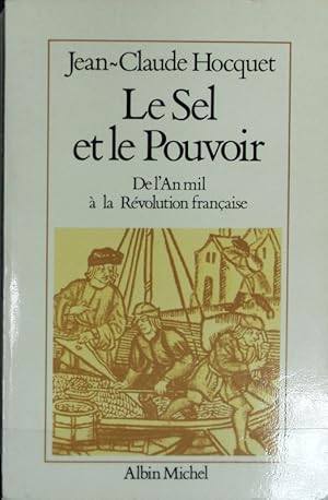 Image du vendeur pour Le sel et le pouvoir. De l'an mil  la Rvolution franaise. L'aventure humaine. mis en vente par Antiquariat Bookfarm