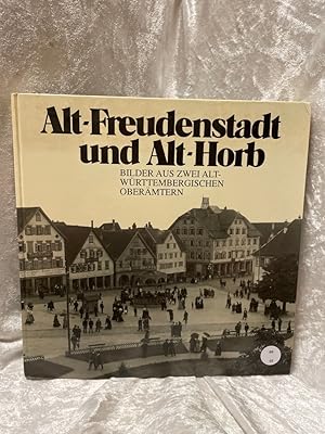 Bild des Verkufers fr Alt-Freudenstadt und Alt-Horb Text G. Hertel . zum Verkauf von Antiquariat Jochen Mohr -Books and Mohr-