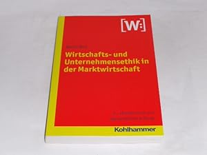 Bild des Verkufers fr Wirtschafts- und Unternehmensethik in der Marktwirtschaft. Ausgezeichnet mit dem Max-Weber-Preis fr Wirtschaftsethik 2004, Kategorie Schul-/Lehrbuchpreis zum Verkauf von Der-Philo-soph