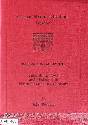 Seller image for Nationalism, Power and Modernity in Nineteenth-Century Germany. The 2006 Annual Lecture. for sale by Antiquariat Bookfarm