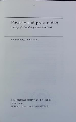Bild des Verkufers fr Poverty and prostitution : a study of Victorian prostitutes in York. zum Verkauf von Antiquariat Bookfarm