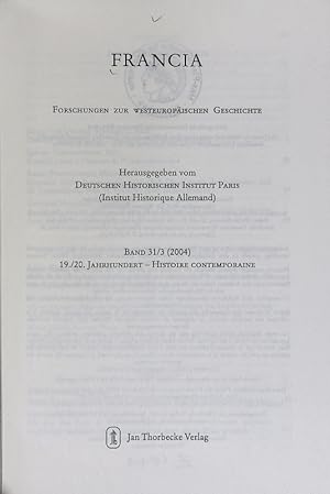 Seller image for Francia: Forschungen zur westeuopischen Geschichte; Bd. 31/3 (2004). 19./20. Jh. - Histoire Contemporaine. for sale by Antiquariat Bookfarm