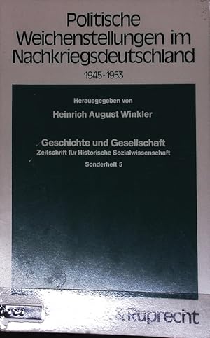 Bild des Verkufers fr Politische Weichenstellungen im Nachkriegsdeutschland : 1945 - 1953. Geschichte und Gesellschaft. Zeitschrift fr Historische Sozialwissenschaft. zum Verkauf von Antiquariat Bookfarm