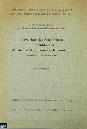 Imagen del vendedor de Verzeichnis der Zeitschriften in der Bibliothek der Rmisch-Germanischen Kommission : Bestand am 1. Dezember 1962. Bericht der Rmisch-Germanischen Kommission. a la venta por Antiquariat Bookfarm