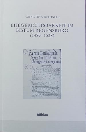 Seller image for Ehegerichtsbarkeit im Bistum Regensburg (1480 - 1538). Forschungen zur kirchlichen Rechtsgeschichte und zum Kirchenrecht ; 29. for sale by Antiquariat Bookfarm