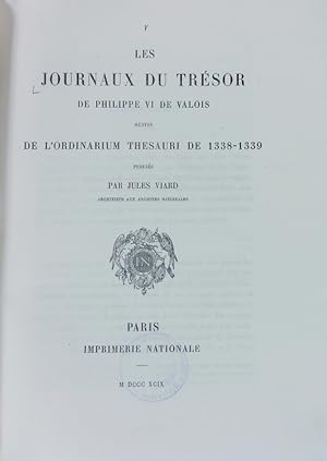 Les Journaux du Trésor de Philippe VI de Valois. Collection de documents inédits sur l'histoire d...