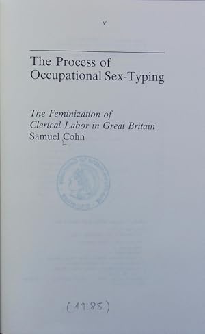 Bild des Verkufers fr The process of occupational sex-typing : the feminization of clerical labor in Great Britain. Women in the political economy. zum Verkauf von Antiquariat Bookfarm